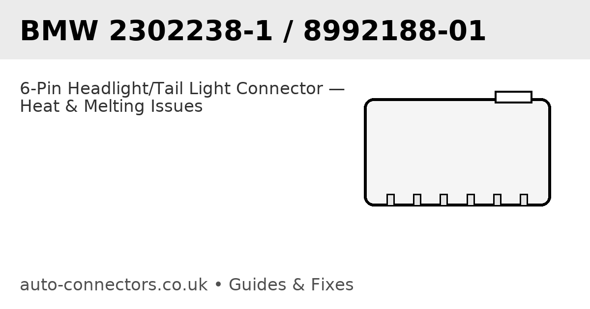 BMW 6-Pin Headlight/Tail Connector (2302238-1 / 8992188-01)