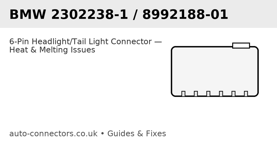 BMW 6-Pin Headlight/Tail Connector (2302238-1 / 8992188-01)
